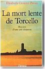 La mort lente de Torcello. Histoire d'une cit� disparue