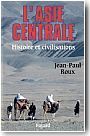 L'Asie centrale. Histoire et civilisations