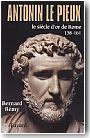 Antonin le Pieux. Le si�cle d'or de Rome. 138-161