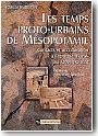 Les temps proto-urbains de M�sopotamie : contacts et acculturation � l'�poque d'Uruk au Moyen-Orient