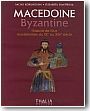 Mac�doine Byzantine. Histoire de l'Art mac�donien du IXe au XIVe si�cle