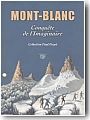 Mont-Blanc. Conqu�te de l'imaginaire