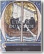L'image du monde.Un tr�sor enlumin� de la biblioth�que de Rennes