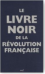 Le Livre noir de la R�volution fran�aise