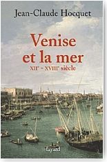 Venise et la mer. XIIe - XVIIIe si�cle